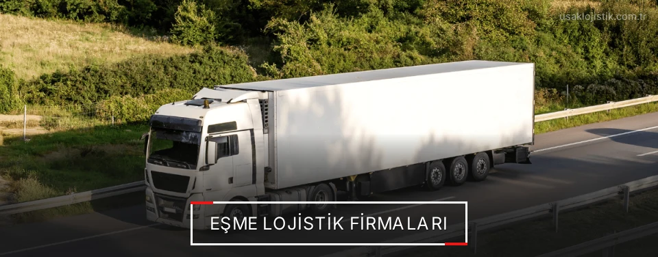 Eşme Lojistik Taşımacılık