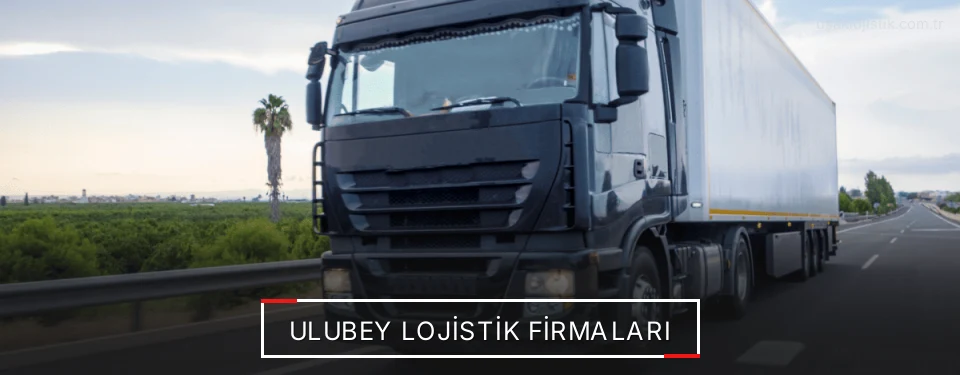 Ulubey Lojistik Taşımacılık
