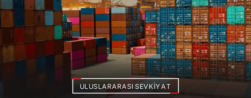Uşak Uluslararası Karayolu Lojistik Firmaları